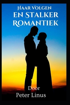 Haar Volgen: Een Stalker Romantiek