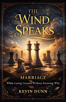 Paperback The Wind Speaks: Marriage: When Losing Ground Without Knowing Why Book