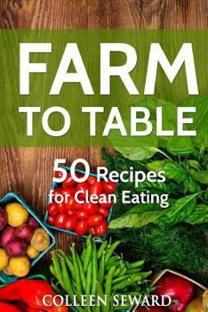 Paperback Farm To Table: 50 Recipes for Clean Eating Book