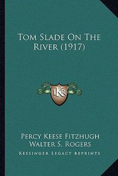 Tom Slade on the River - Book #3 of the Tom Slade