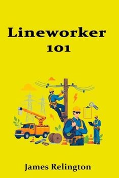 Lineworker 101: Becoming a Power Line Installer and Repairer