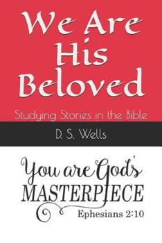 Paperback We Are His Beloved: Studying Stories in the Bible Book