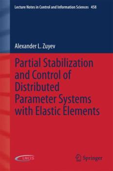 Paperback Partial Stabilization and Control of Distributed Parameter Systems with Elastic Elements Book