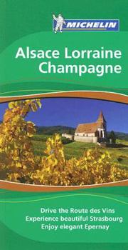 Michelin Green Guide Alsace-Lorraine-Champagne - Book  of the Michelin Le Guide Vert