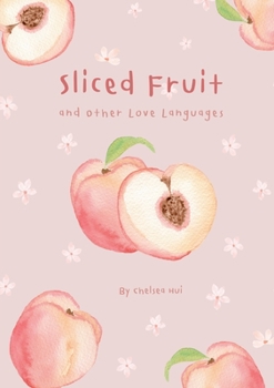 Paperback Sliced Fruit and Other Love Languages Book