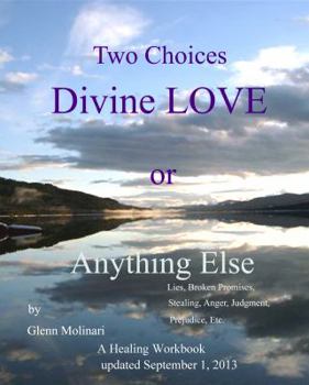 Paperback Two Choices - Divine LOVE or Anything Else Book