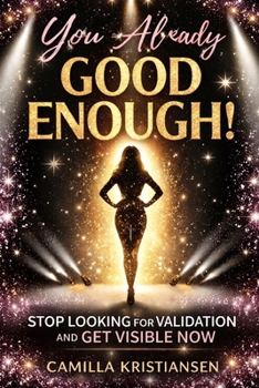 Paperback You are already good enough!: Stop looking for validation and get visible now Book