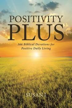 Paperback Positivity Plus: 366 Biblical Devotions for Positive Daily Living Book