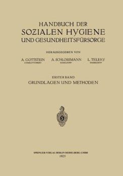 Paperback Handbuch Der Sozialen Hygiene Und Gesundheitsfürsorge: Erster Band: Grundlagen Und Methoden [German] Book