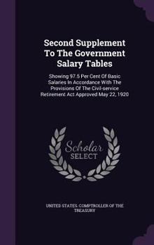 Second Supplement to the Government Salary Tables: Showing 97.5 Per Cent of Basic Salaries in Accordance with the Provisions of the Civil-Service Retirement ACT Approved May 22, 1920