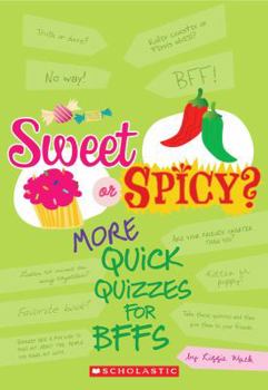 Paperback Sweet or Spicy?: More Quick Quizzes for BFFs Book