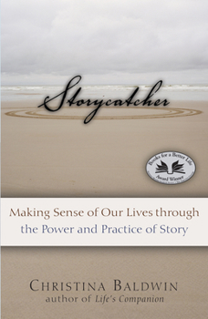 Paperback Storycatcher: Making Sense of Our Lives Through the Power and Practice of Story Book