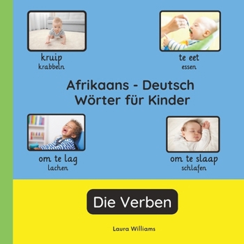 Afrikaans - Deutsch Wörter für Kinder - Die Verben: Afrikaans Lernen für Kinder und Anfänger - Zweisprachiges Bilderbuch auf Afrikaans mit deutschen ... (Deutsch-Afrikaans)) (German Edition)