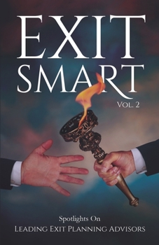 Paperback Exit Smart Vol. 2: Spotlights on Leading Exit Planning Advisors Book