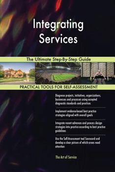 Paperback Integrating Services The Ultimate Step-By-Step Guide Book