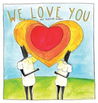 Hardcover We Love You: 'No Matter What' Book