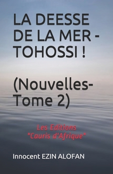 Paperback La Deesse de la Mer - Tohossi !: Les Editions Cauris d'Afrique [French] Book