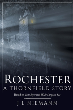 Paperback Rochester: A Thornfield Story: Based on Jane Eyre and Wide Sargasso Sea Book
