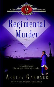 A Regimental Murder : A Captain Lacey Regency Mystery - Book #2 of the Captain Lacey