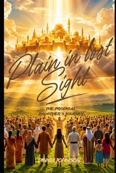 Paperback Plain in Lost Sight: The Prodigal Daughter's Journey Book