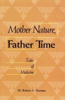 Paperback Mother Nature, Father Time: Tales of Medicine Book