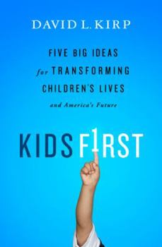 Hardcover Kids First: Five Big Ideas for Transforming Children's Lives and America's Future Book
