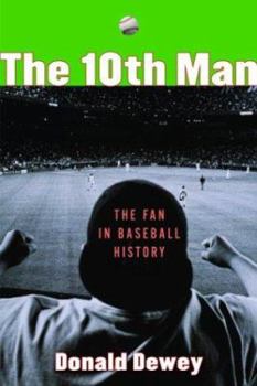 Paperback The 10th Man: The Fan in Baseball History Book