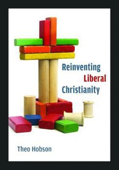 Hardcover Reinventing Liberal Christianity Book