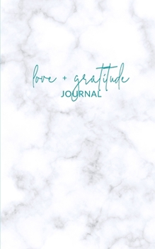 Paperback love + gratitude journal: a 20-week guide to shifting your inner dialogue Book