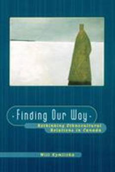 Paperback Finding Our Way (Rethinking Ethnocultural Relations in Canada) Book