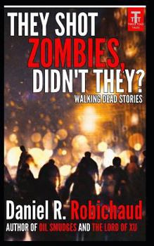 Paperback They Shot Zombies, Didn't They?: Walking Dead Stories Book