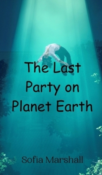 Hardcover The Last Party on Planet Earth Book