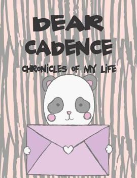 Paperback Dear Cadence, Chronicles of My Life: A Girl's Thoughts Book