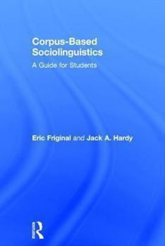 Hardcover Corpus-Based Sociolinguistics: A Guide for Students Book