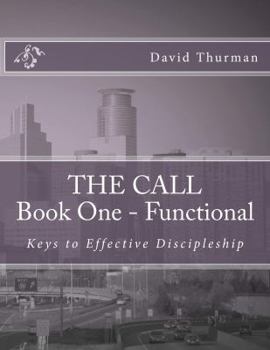 Paperback THE CALL Book One - Functional: Keys For Effective Discipleship Book