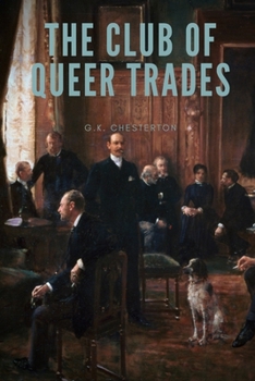 Paperback The Club of Queer Trades: by Gilbert Keith Chesterton Book