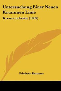 Paperback Untersuchung Einer Neuen Krummen Linie: Kreisconchoide (1869) [German] Book
