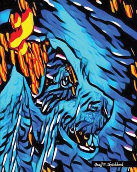 Graffiti Sketchbook: Street Art Graffiti Dog (2), 8" x 10" - Drawing Sketchbook, Unlruled Notebook, Drawing Paper -[Sketch book]