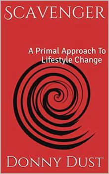 Paperback Scavenger: A Primal Approach To Lifestyle Change Book