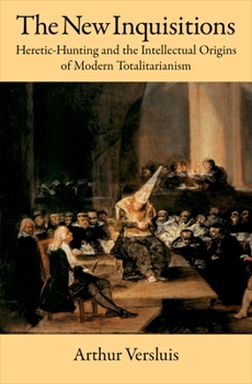 Hardcover The New Inquisitions: Heretic-Hunting and the Intellectual Origins of Modern Totalitarianism Book