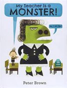Hardcover My Teacher Is a Monster! (No, I Am Not.) Book