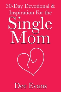 Paperback 30-Day Devotional & Inspiration For the Single Mom Book