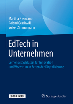 Hardcover Edtech in Unternehmen: Lernen ALS Schlüssel Für Innovation Und Wachstum in Zeiten Der Digitalisierung [German] Book
