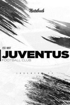 JUVENTUS  39 : Notebook Football Gifts For Men And Boys JUVENTUS  FANS: Lined Notebook / Journal Gift, 120 Pages, 6x9, Soft Cover, Matte Finish