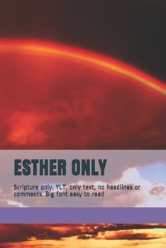 Paperback Esther Only: Scripture only, YLT, only text, no headlines or comments. Big font easy to read Book