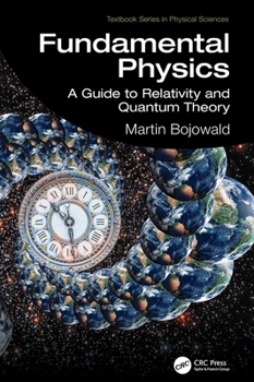 Fundamental Physics: A Guide to Relativity and Quantum Physics (Textbook Series in Physical Sciences)