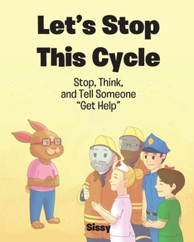 Paperback Let's Stop This Cycle: Stop, Think, and Tell Someone Get Help Book