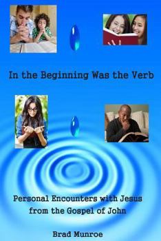 Paperback In the Beginning Was the Verb: Encounters with Jesus in John's Gospel Book