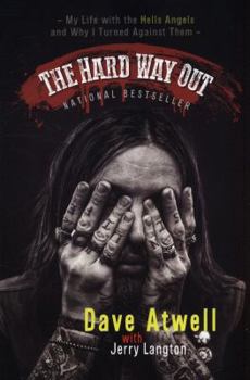 Paperback The Hard Way Out: My Life with the Hells Angels and Why I Turned Against Them Book