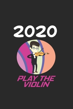Paperback Daily Planner And Appointment Calendar 2020: Play The Violin Hobby And Sport Daily Planner And Appointment Calendar For 2020 With 366 White Pages Book